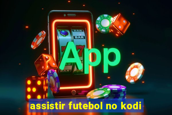 assistir futebol no kodi